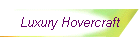 Luxury Hovercraft