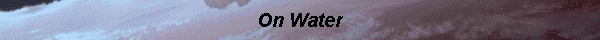 On Water