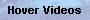Hover Videos