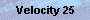 Velocity 25